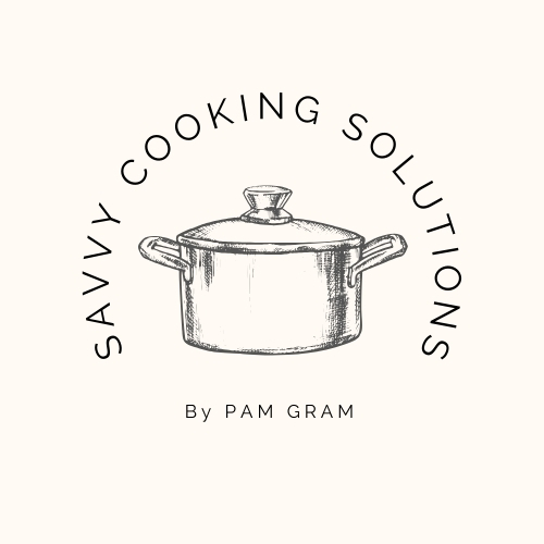 Savvy Cooking Solutions by Pam Gram